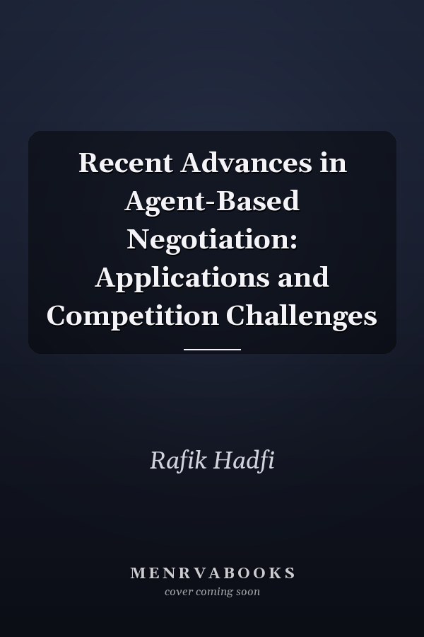 Recent Advances in Agent-Based Negotiation: Applications and Competition Challenges