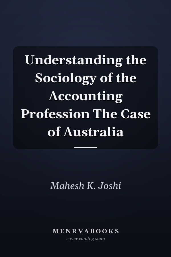 Understanding the Sociology of the Accounting Profession The Case of Australia
