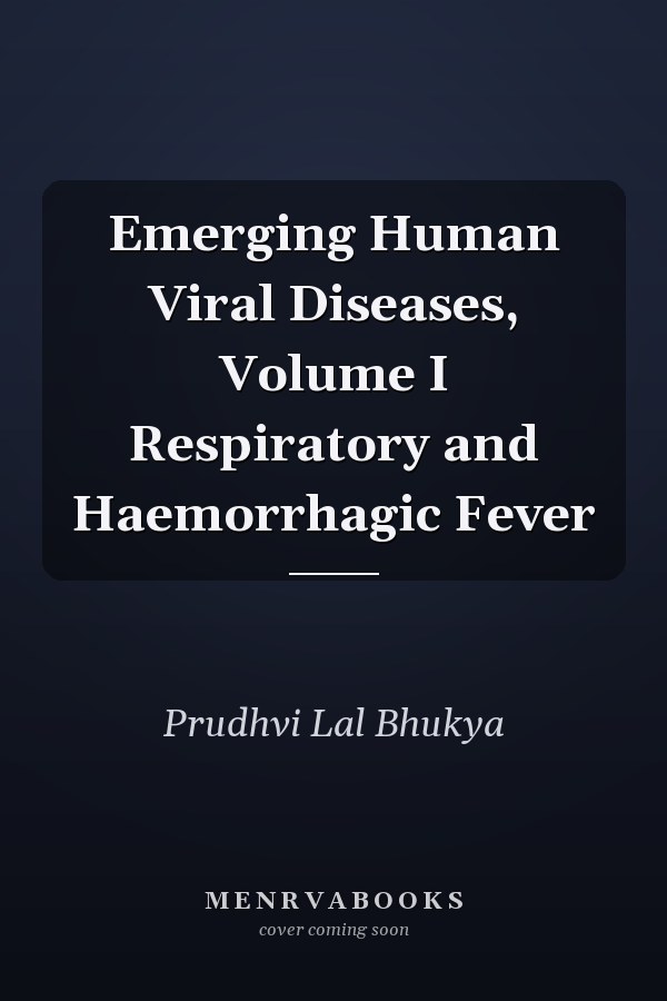 Emerging Human Viral Diseases, Volume I Respiratory and Haemorrhagic Fever