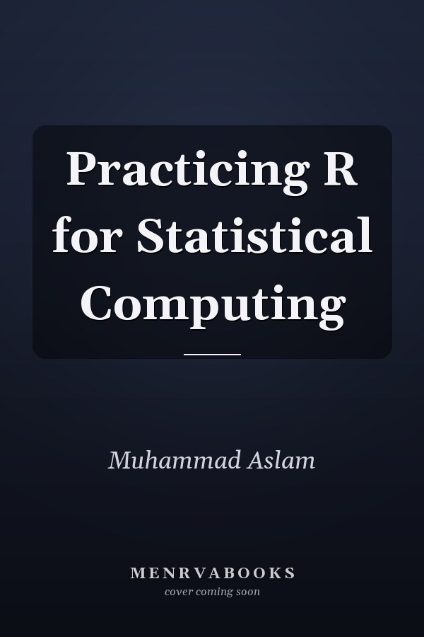 Practicing R for Statistical Computing
