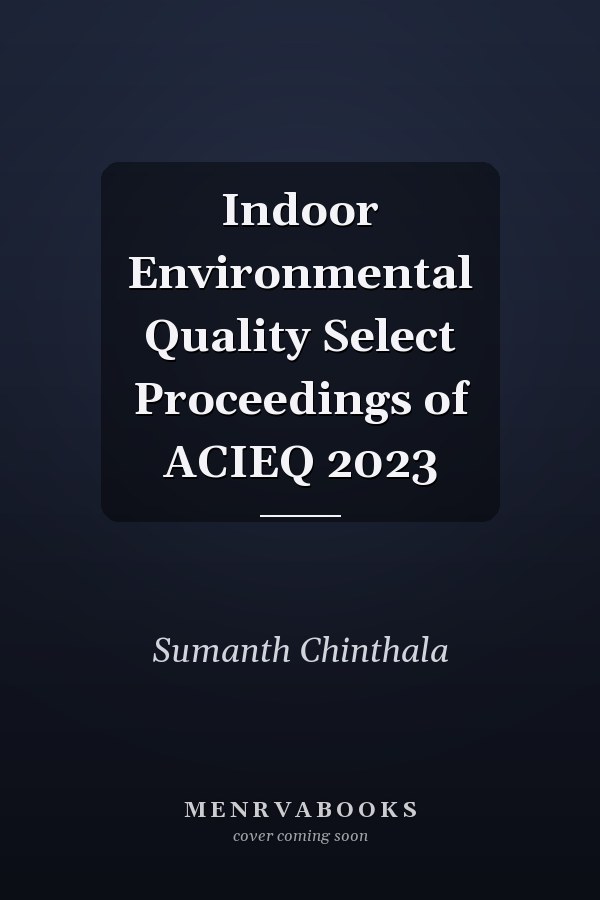 Indoor Environmental Quality Select Proceedings of ACIEQ 2023