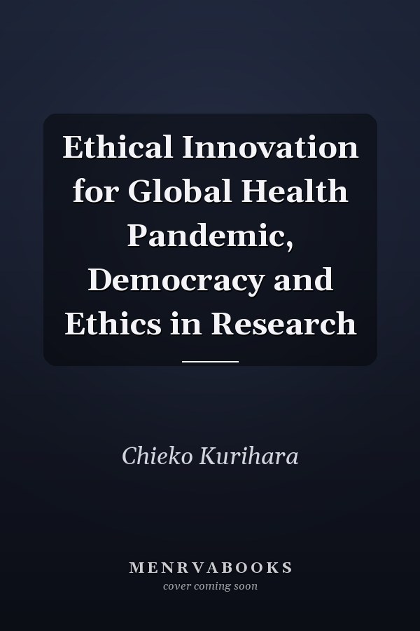 Ethical Innovation for Global Health Pandemic, Democracy and Ethics in Research