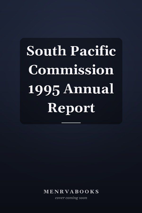 South Pacific Commission 1995 Annual Report