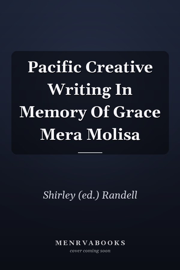 Pacific Creative Writing In Memory Of Grace Mera Molisa