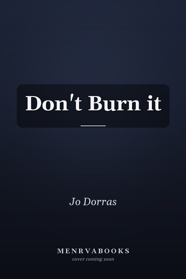Don't Burn it