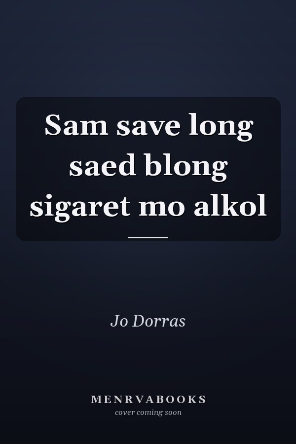 Sam save long saed blong sigaret mo alkol