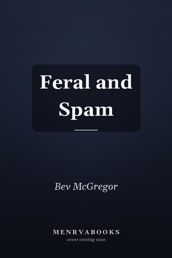 Feral and Spam