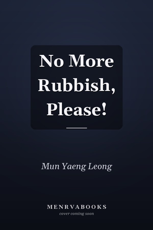 No More Rubbish, Please!