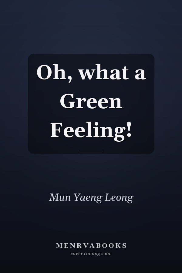 Oh, what a Green Feeling!
