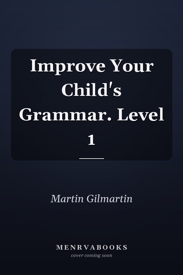 Improve Your Child's Grammar. Level 1