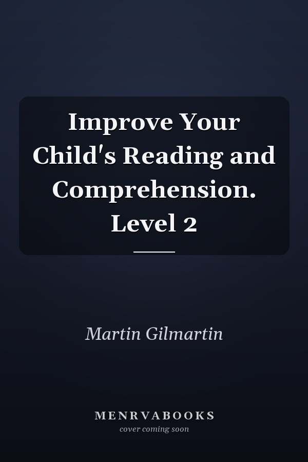 Improve Your Child's Reading and Comprehension. Level 2