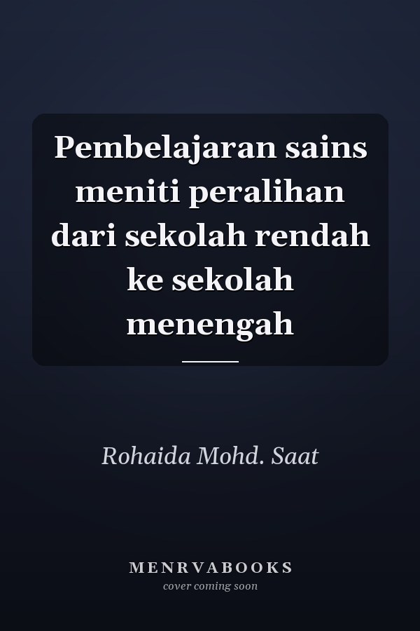 Pembelajaran sains meniti peralihan dari sekolah rendah ke sekolah menengah