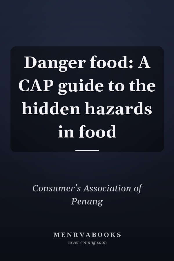 Danger food: A CAP guide to the hidden hazards in food
