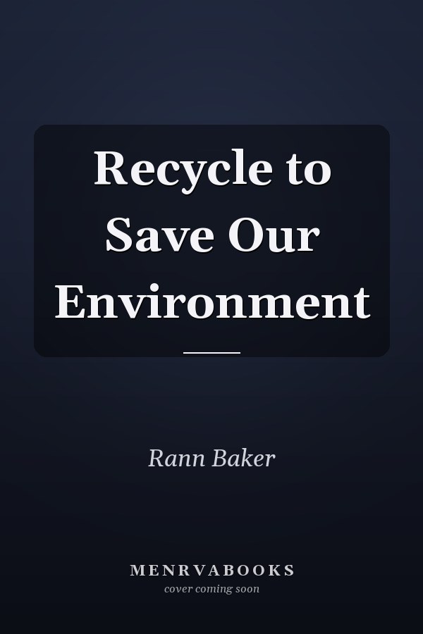 Recycle to Save Our Environment