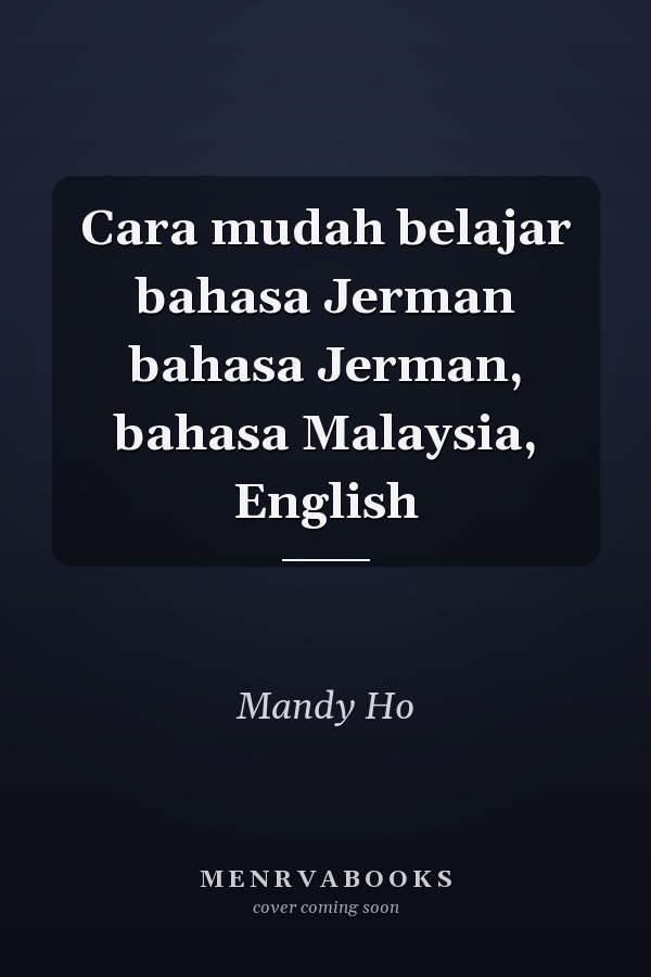 Cara mudah belajar bahasa Jerman bahasa Jerman, bahasa Malaysia, English