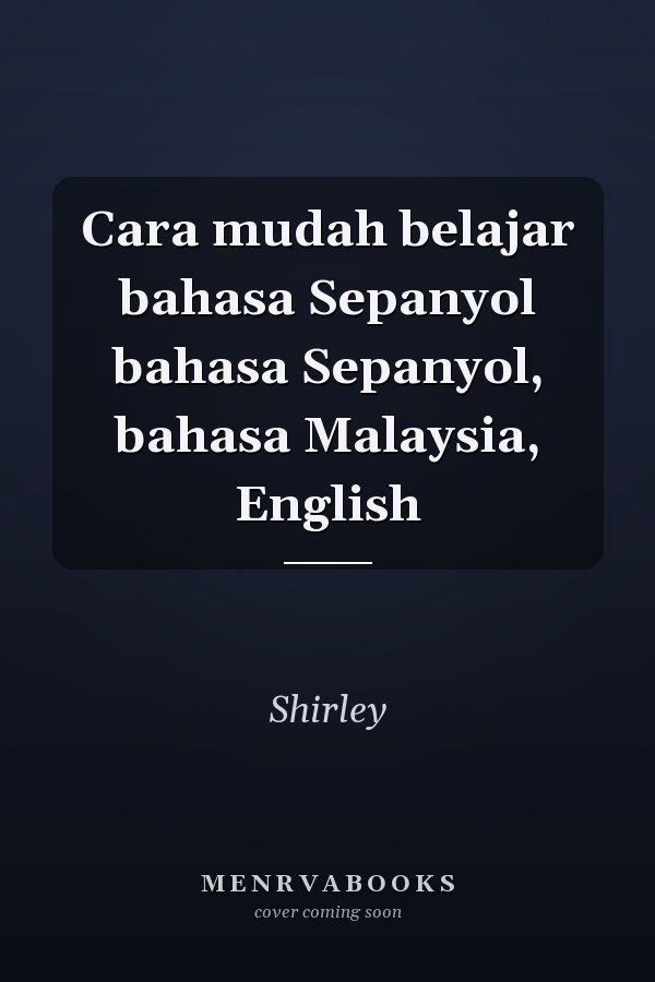 Cara mudah belajar bahasa Sepanyol bahasa Sepanyol, bahasa Malaysia, English