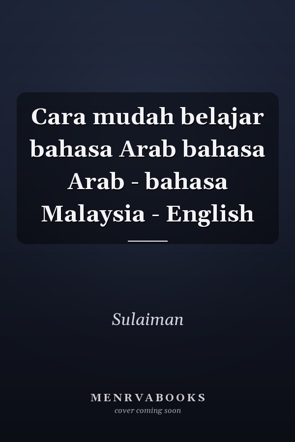 Cara mudah belajar bahasa Arab bahasa Arab - bahasa Malaysia - English