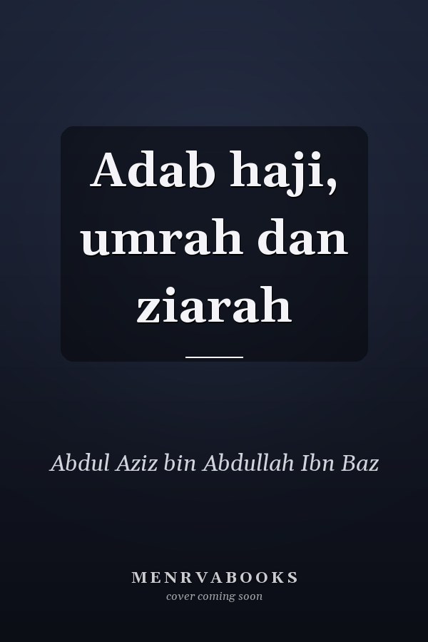 Adab haji, umrah dan ziarah