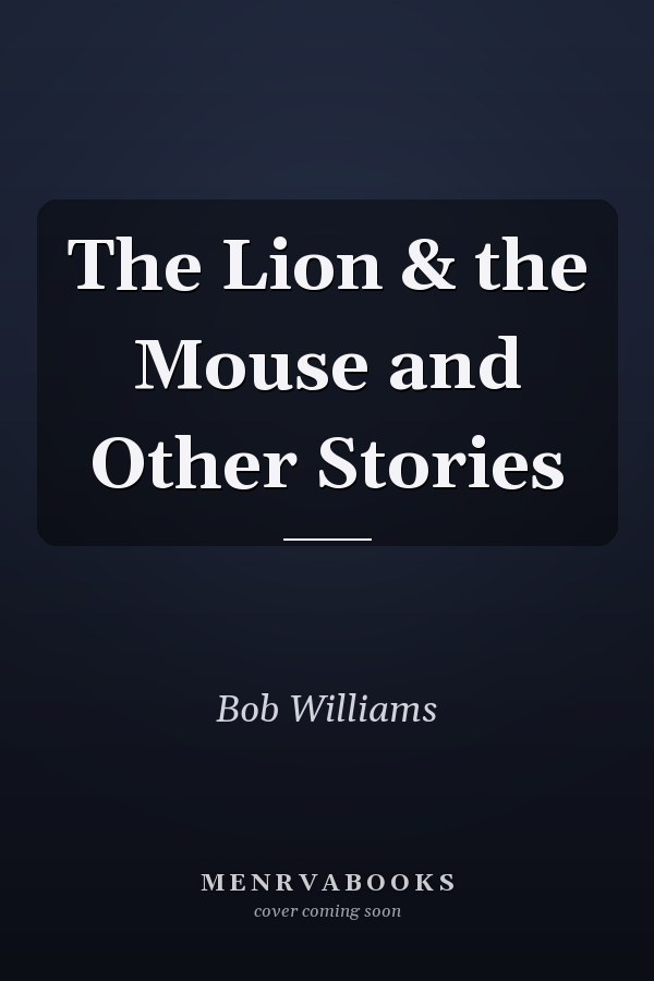 The Lion & the Mouse and Other Stories
