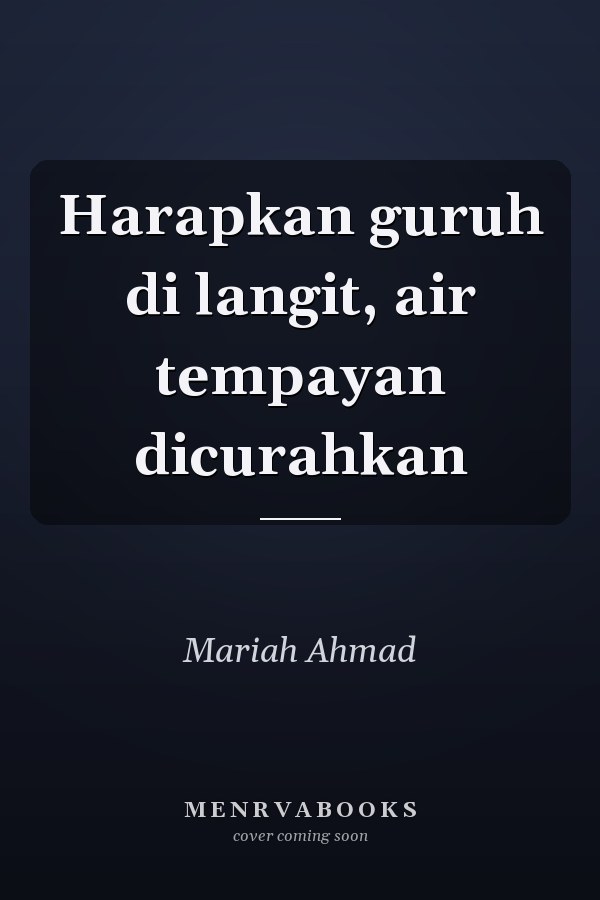 Harapkan guruh di langit, air tempayan dicurahkan