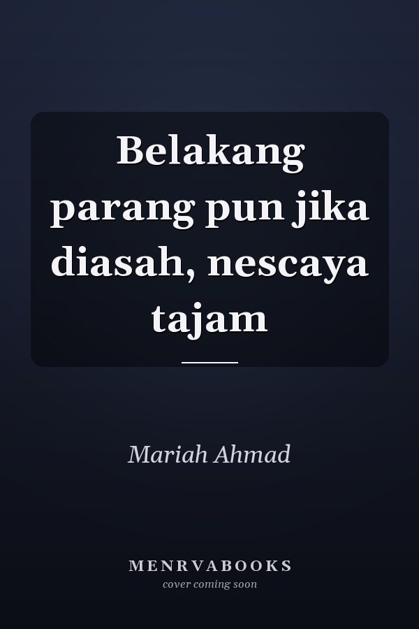 Belakang parang pun jika diasah, nescaya tajam