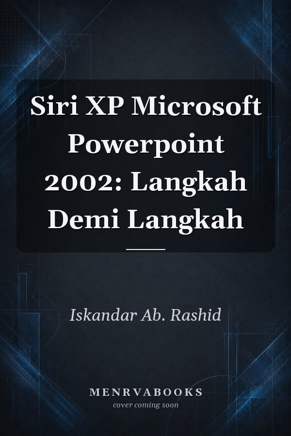 Siri XP Microsoft Powerpoint 2002: Langkah Demi Langkah