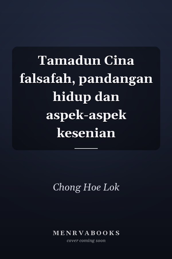 Tamadun Cina falsafah, pandangan hidup dan aspek-aspek kesenian