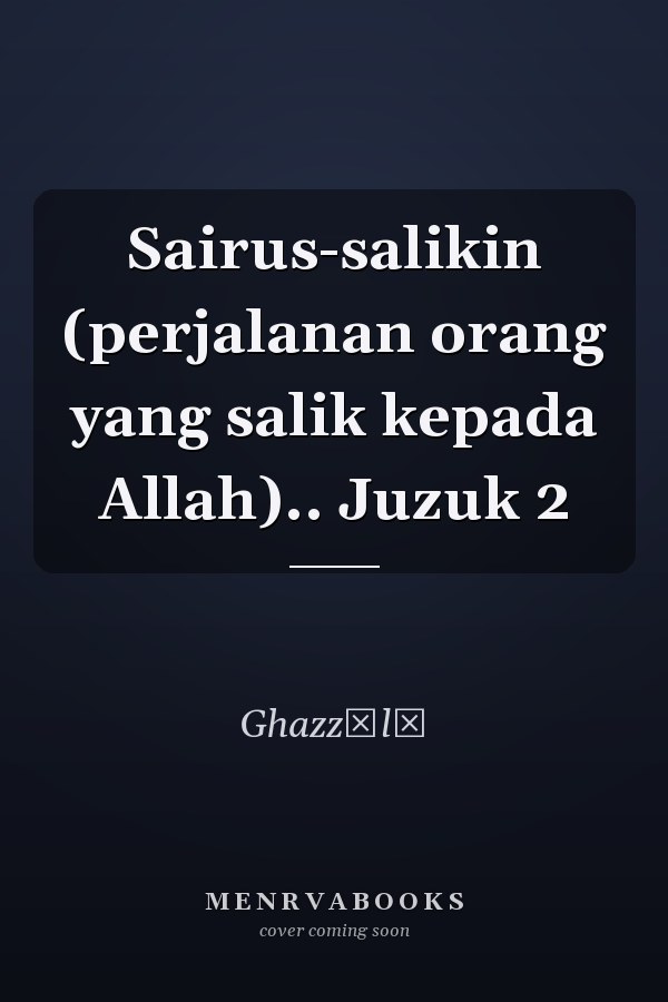 Sairus-salikin (perjalanan orang yang salik kepada Allah).. Juzuk 2