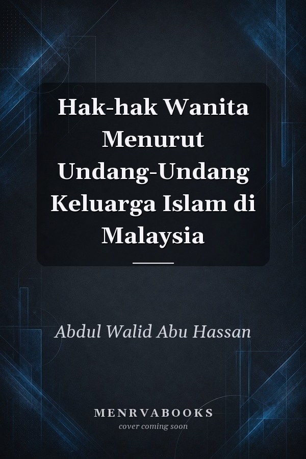 Hak-hak Wanita Menurut Undang-Undang Keluarga Islam di Malaysia