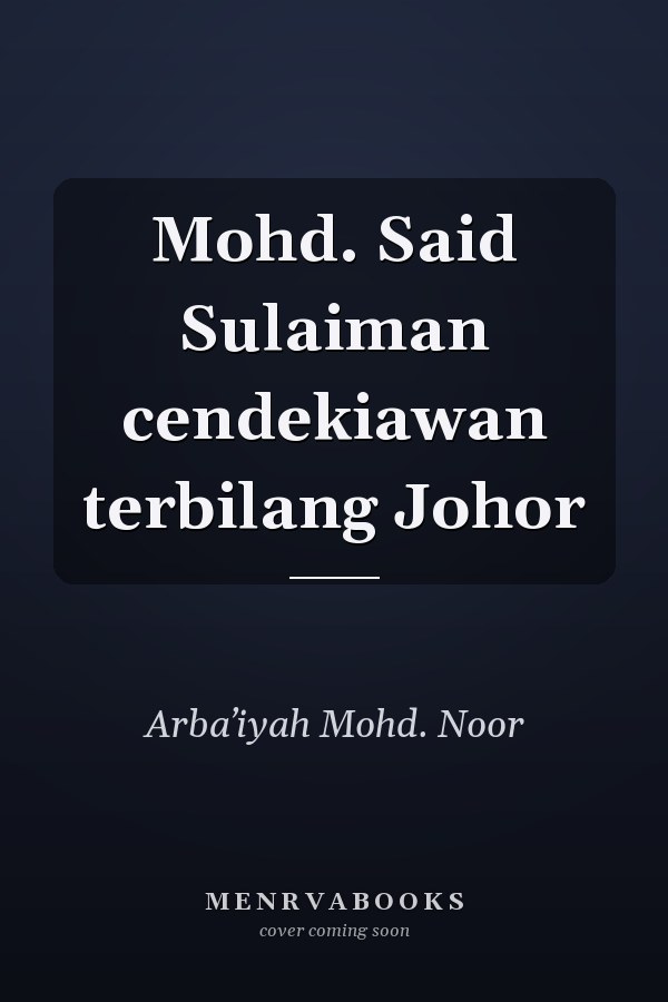 Mohd. Said Sulaiman cendekiawan terbilang Johor