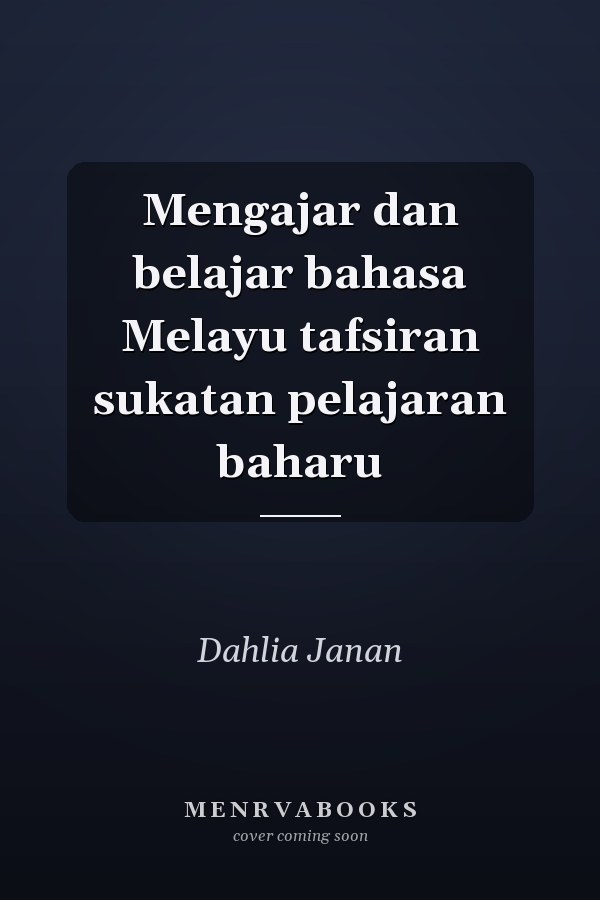 Mengajar dan belajar bahasa Melayu tafsiran sukatan pelajaran baharu