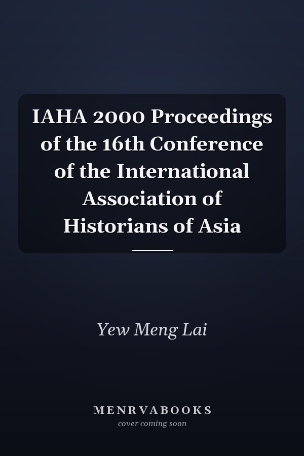 IAHA 2000 Proceedings of the 16th Conference of the International Association of Historians of Asia