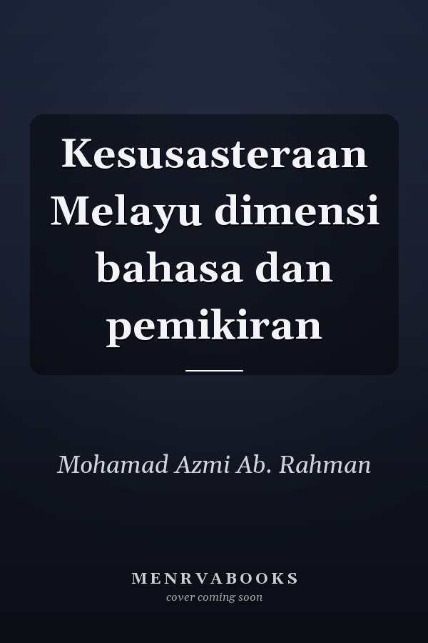 Kesusasteraan Melayu dimensi bahasa dan pemikiran
