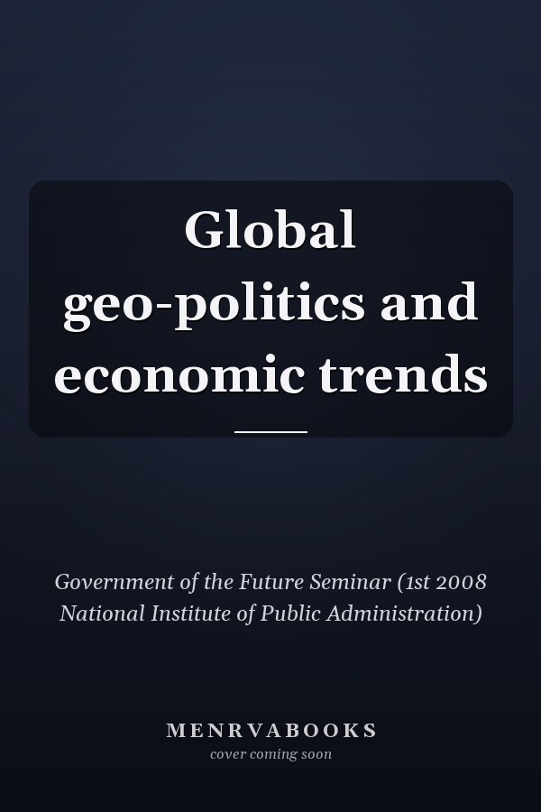 Global geo-politics and economic trends