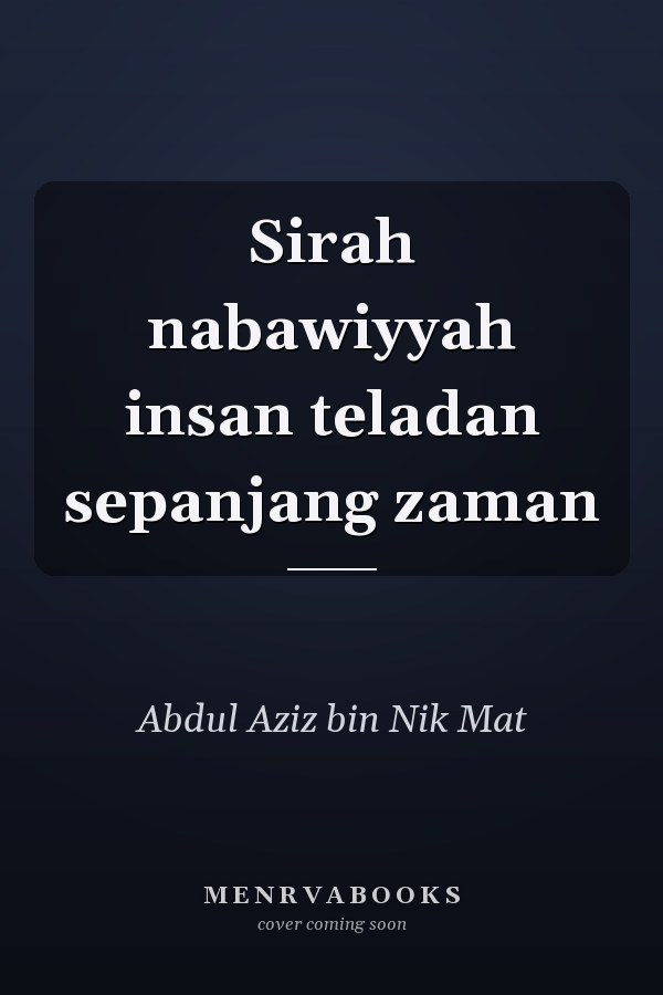 Sirah nabawiyyah insan teladan sepanjang zaman