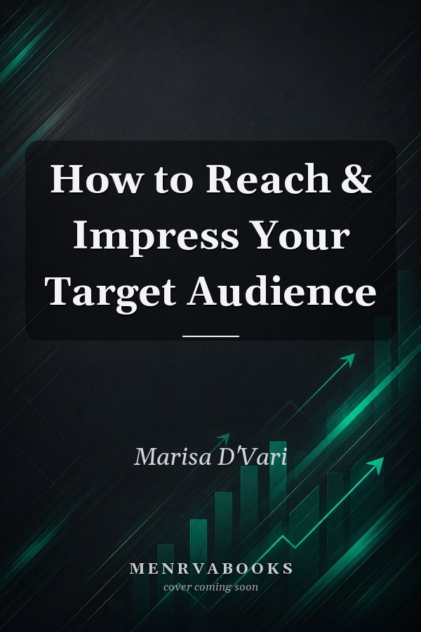 How to Reach & Impress Your Target Audience