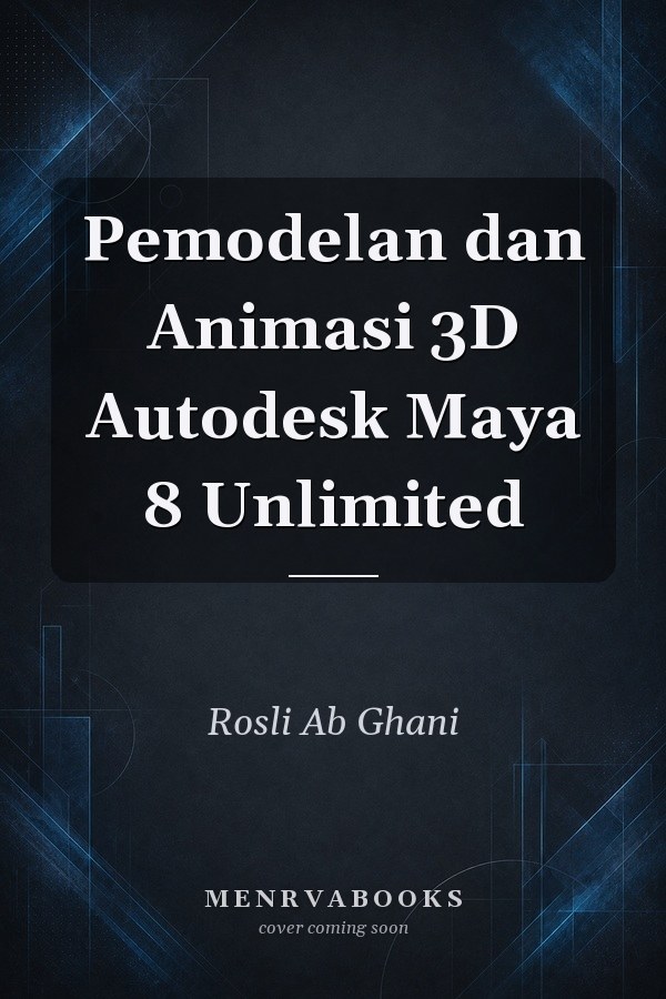 Pemodelan dan Animasi 3D Autodesk Maya 8 Unlimited