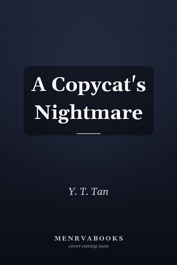 A Copycat's Nightmare