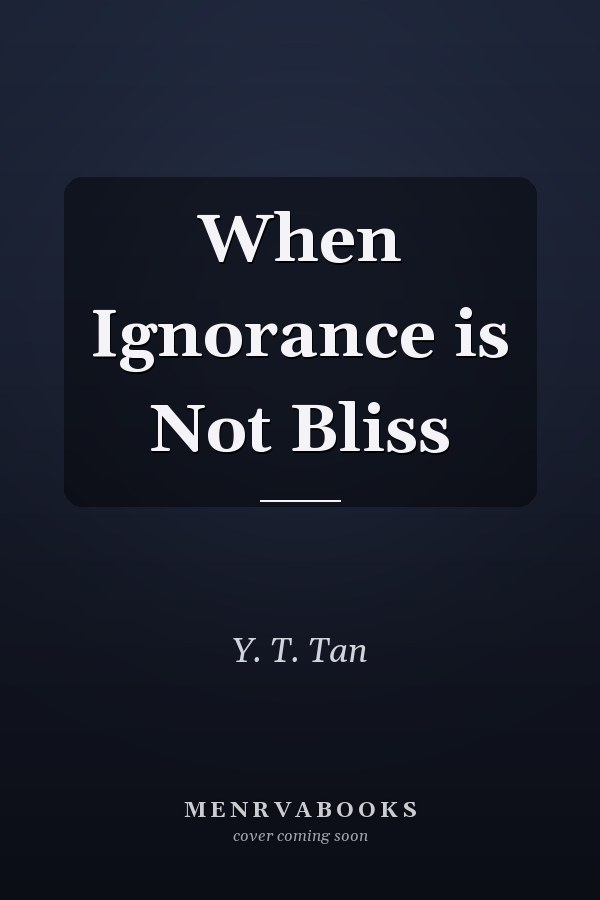 When Ignorance is Not Bliss