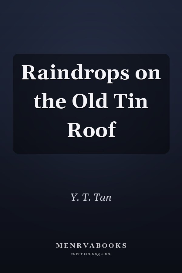 Raindrops on the Old Tin Roof