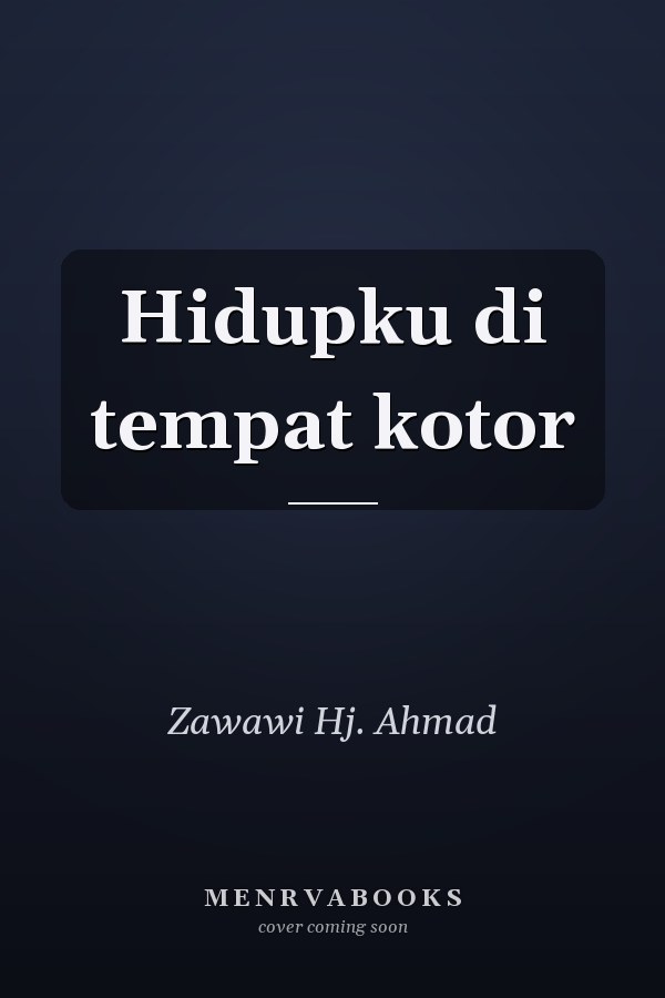 Hidupku di tempat kotor