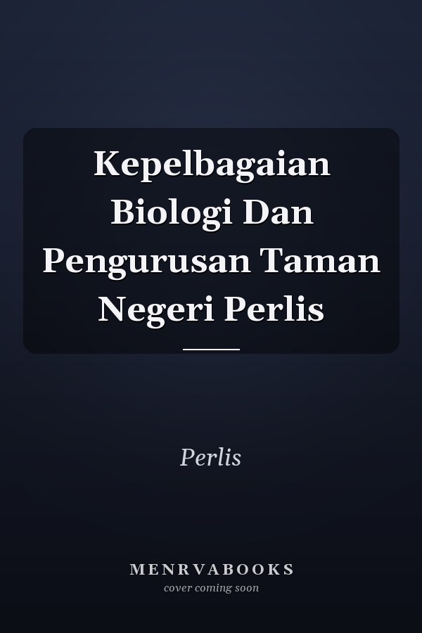Kepelbagaian Biologi Dan Pengurusan Taman Negeri Perlis