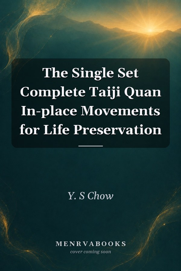 The Single Set Complete Taiji Quan In-place Movements for Life Preservation