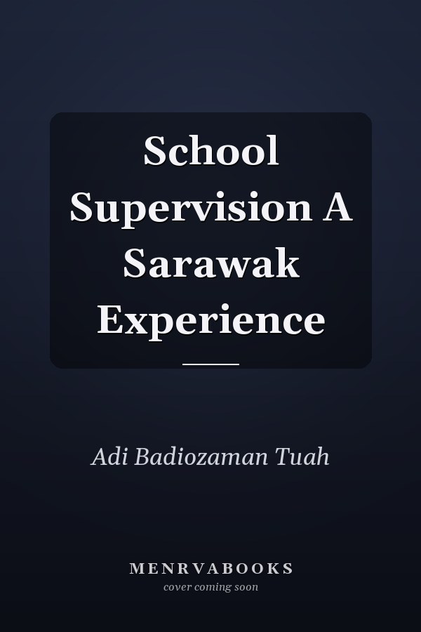 School Supervision A Sarawak Experience