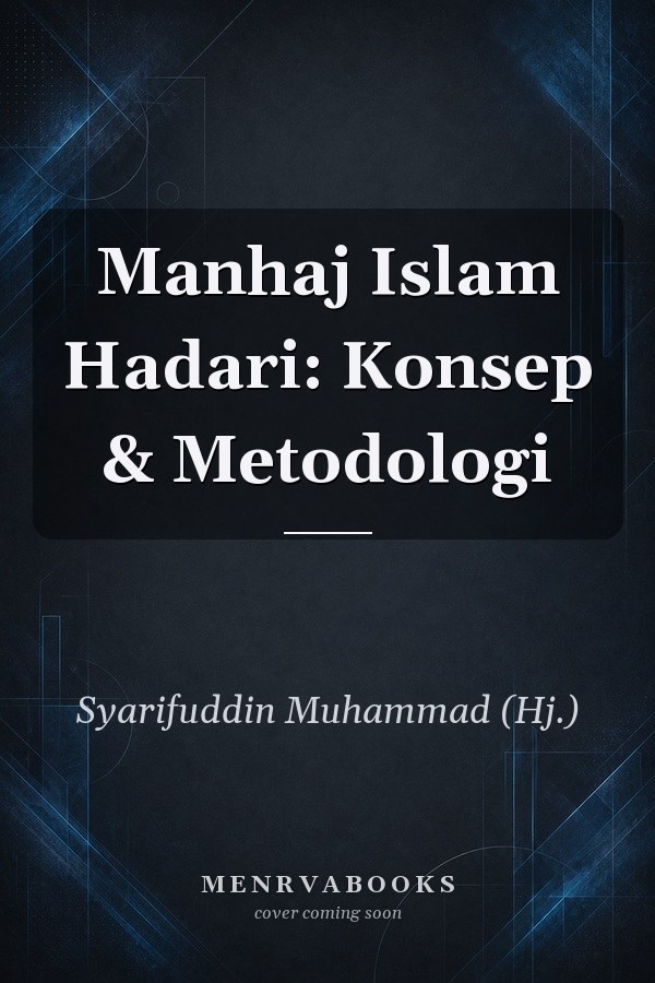 Manhaj Islam Hadari: Konsep & Metodologi