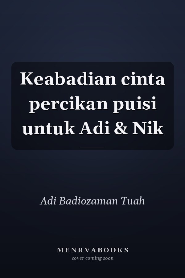 Keabadian cinta percikan puisi untuk Adi & Nik