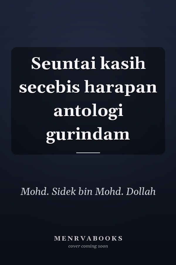 Seuntai kasih secebis harapan antologi gurindam