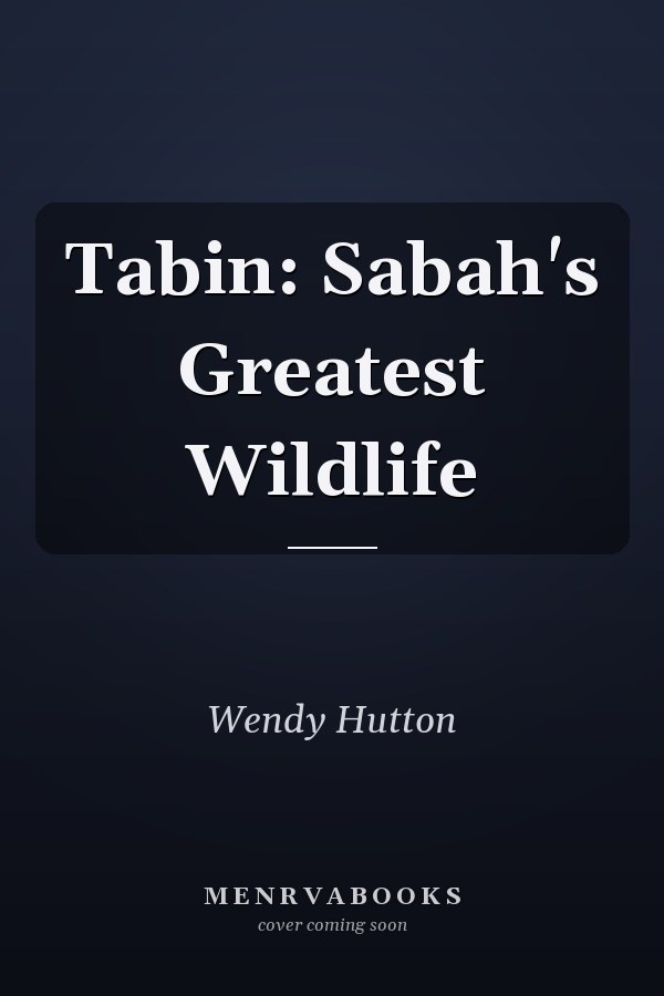 Tabin: Sabah's Greatest Wildlife