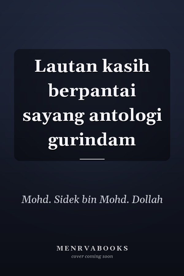 Lautan kasih berpantai sayang antologi gurindam