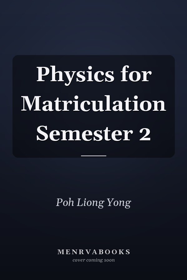 Physics for Matriculation Semester 2